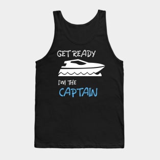 GET READY, I'M THE CAPTAIN Tank Top